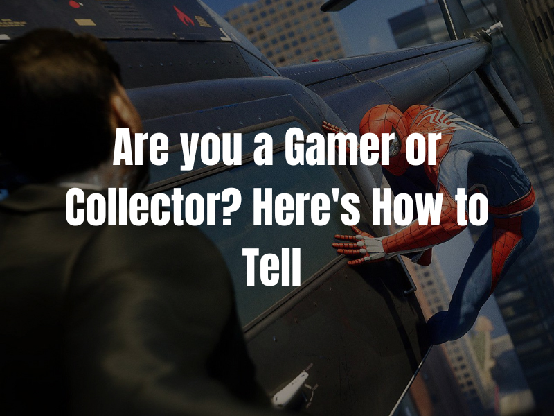 Are you a Gamer or Collector Here's How to Tell Featured Photo